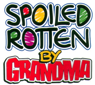 spoiled rotten grandma