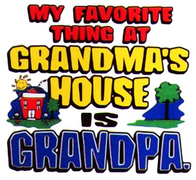 my favorite thing at grandmas is grandpa