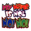 my name is not no no